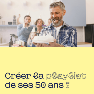 Playlist anniversaire 50 ans