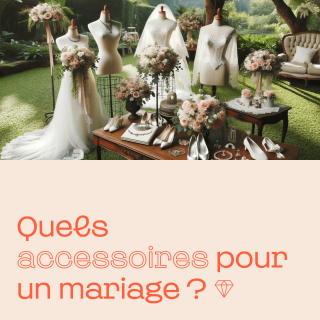 Quels accessoires pour un mariage