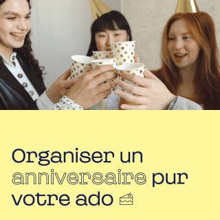 Organiser un anniversaire pour votre ado