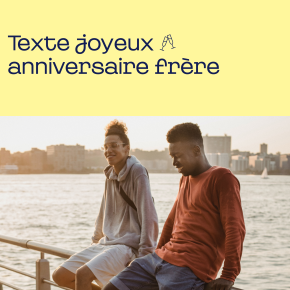 Texte joyeux anniversaire frère