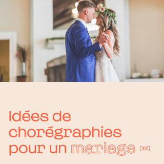 Quelle chorégraphie pour votre mariage