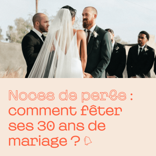 Noces de perle : comment fêter vos 30 ans de mariage ?
