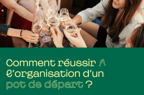 comment réussir l'organisation d'un pot de départ ?