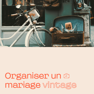 Organiser un mariage vintage