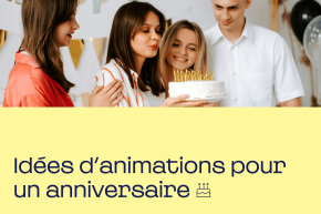 Idées d'animations pour un anniversaire