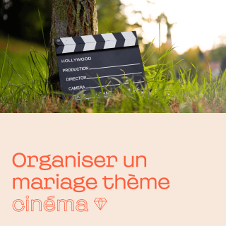 Organiser un mariage thème cinéma