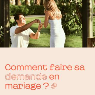 Comment faire sa demande de mariage