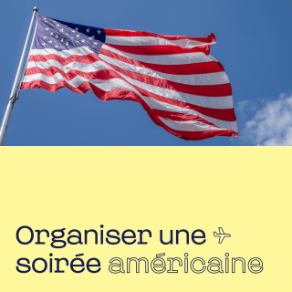 organiser une soirée américaine