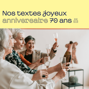 Texte joyeux anniversaire 70 ans