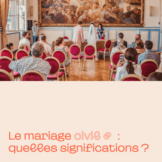 Le mariage civil : quelles significations ?