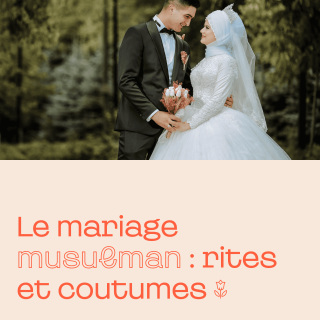 Le mariage musulman : rites et coutumes