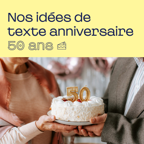 Texte carte anniversaire 50 ans