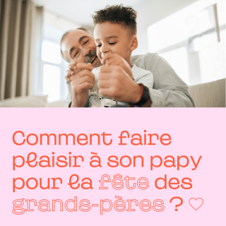 Comment faire plaisir à son papy pour la fête des grands-pères ?