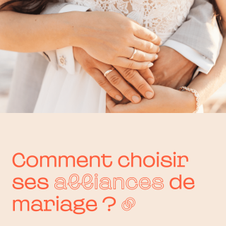 Comment bien choisir ses alliances de mariage ?