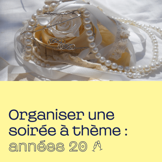 Organiser une soirée thème années 20