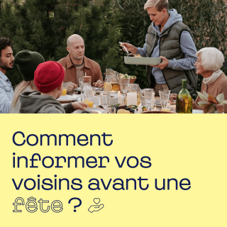 Comment informer vos voisins avant une fête ?