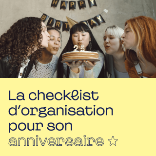 La checklist d'organisation pour son anniversaire