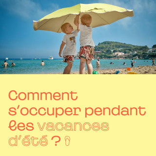 S'occuper pendant les vacances d'été