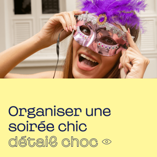 Organiser une soirée chic détail choc
